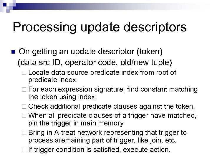 Processing update descriptors n On getting an update descriptor (token) (data src ID, operator