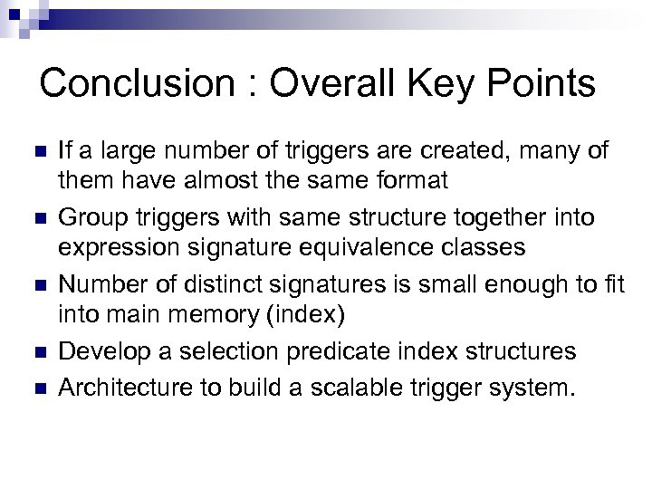 Conclusion : Overall Key Points n n n If a large number of triggers