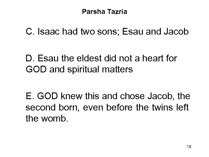 Parsha Tazria C. Isaac had two sons; Esau and Jacob D. Esau the eldest