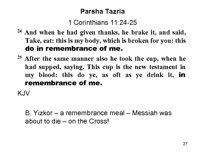 Parsha Tazria 1 Corinthians 11: 24 -25 24 And when he had given thanks,