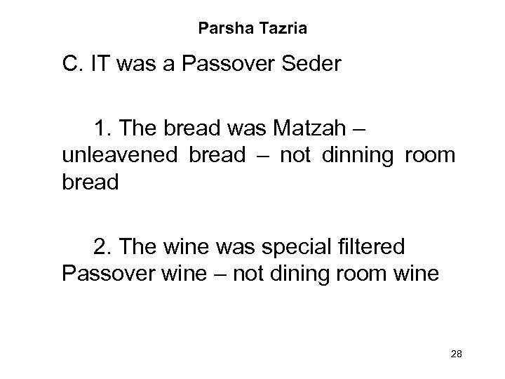 Parsha Tazria C. IT was a Passover Seder 1. The bread was Matzah –