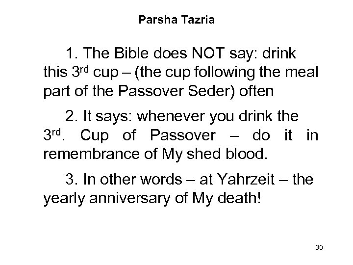 Parsha Tazria 1. The Bible does NOT say: drink this 3 rd cup –