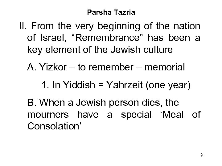 Parsha Tazria II. From the very beginning of the nation of Israel, “Remembrance” has