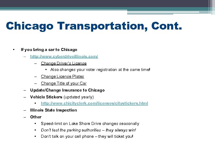 Chicago Transportation, Cont. • If you bring a car to Chicago – http: //www.