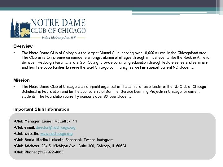 Overview • The Notre Dame Club of Chicago is the largest Alumni Club, serving