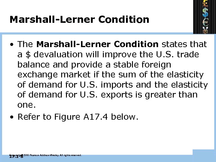 Marshall-Lerner Condition • The Marshall-Lerner Condition states that a $ devaluation will improve the