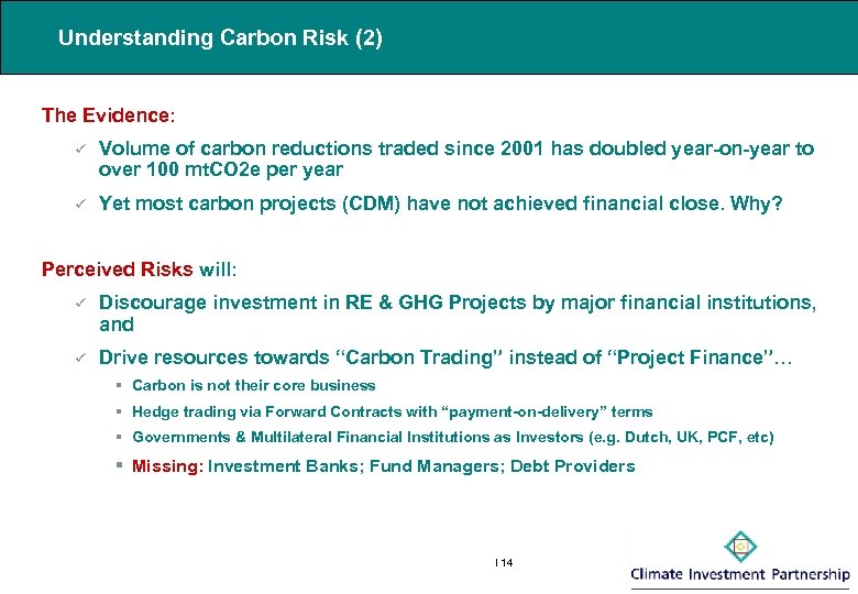 Understanding Carbon Risk (2) The Evidence: ü Volume of carbon reductions traded since 2001