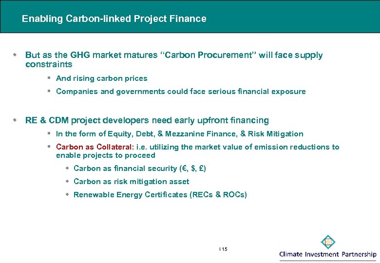 Enabling Carbon-linked Project Finance w But as the GHG market matures “Carbon Procurement” will
