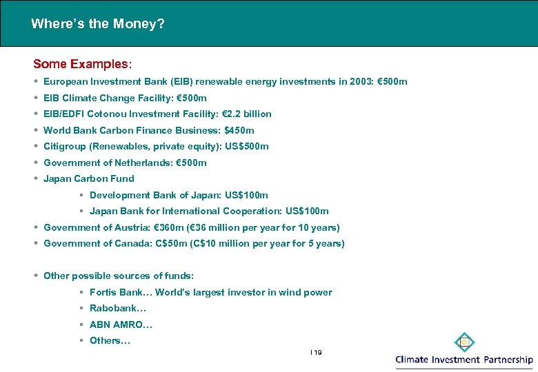 Where’s the Money? Some Examples: w European Investment Bank (EIB) renewable energy investments in