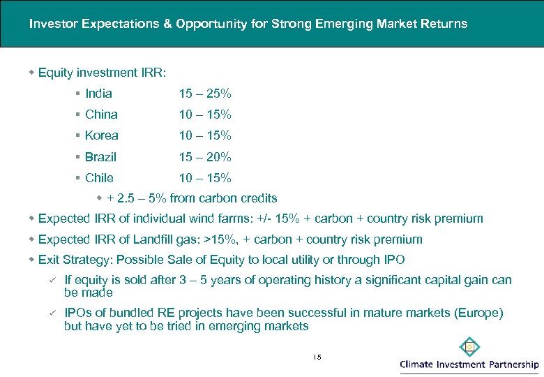 Investor Expectations & Opportunity for Strong Emerging Market Returns w Equity investment IRR: §