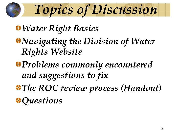 Topics of Discussion Water Right Basics Navigating the Division of Water Rights Website Problems