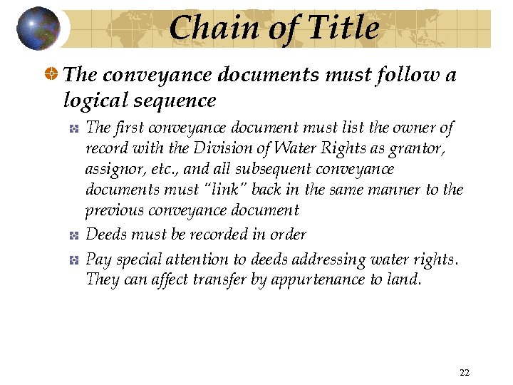 Chain of Title The conveyance documents must follow a logical sequence The first conveyance