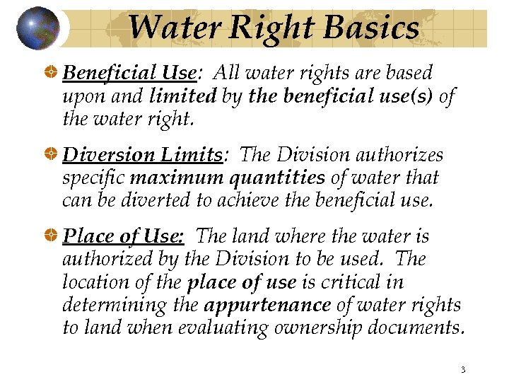 Water Right Basics Beneficial Use: All water rights are based upon and limited by