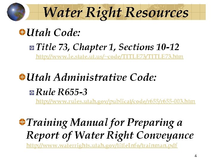 Water Right Resources Utah Code: Title 73, Chapter 1, Sections 10 -12 http: //www.