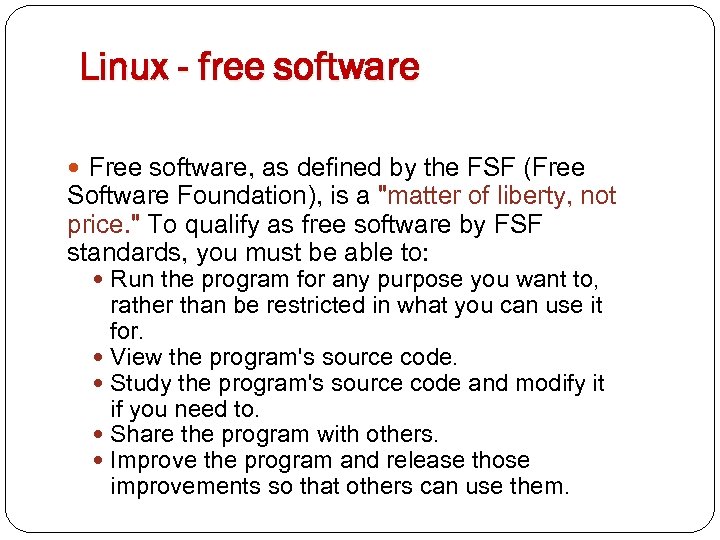 Linux - free software Free software, as defined by the FSF (Free Software Foundation),