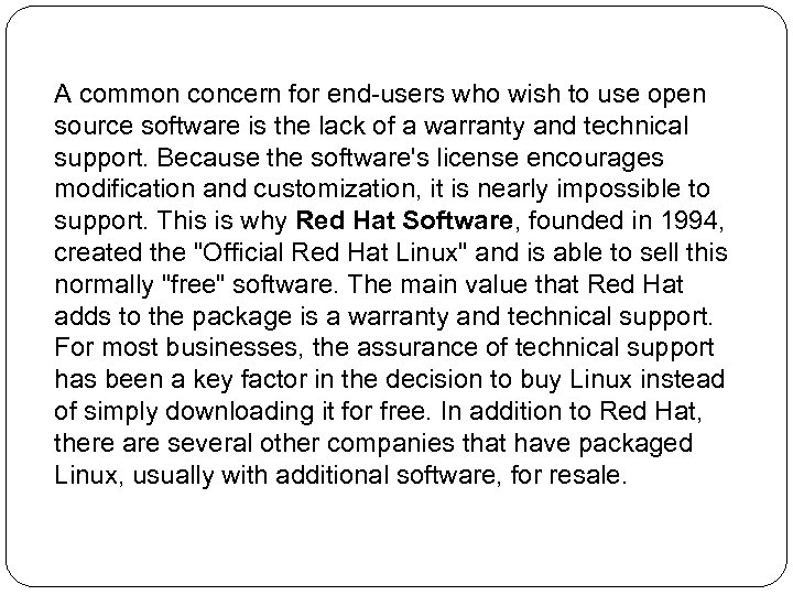 A common concern for end-users who wish to use open source software is the