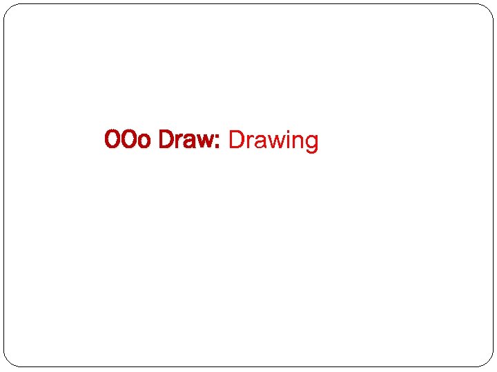 OOo Draw: Drawing 