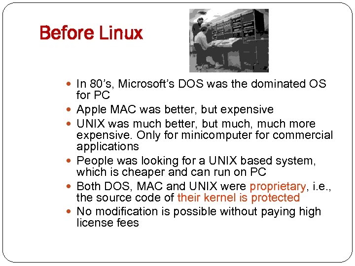 Before Linux In 80’s, Microsoft’s DOS was the dominated OS for PC Apple MAC