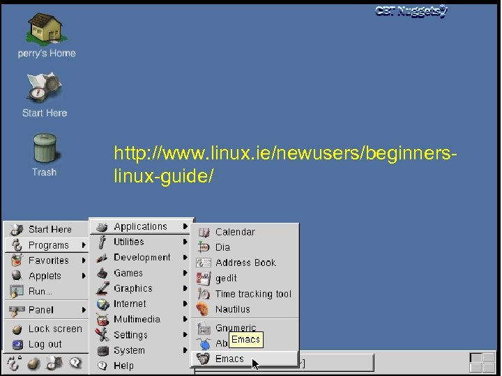 http: //www. linux. ie/newusers/beginnerslinux-guide/ 