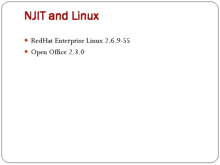 NJIT and Linux Red. Hat Enterprise Linux 2. 6. 9 -55 Open Office 2.