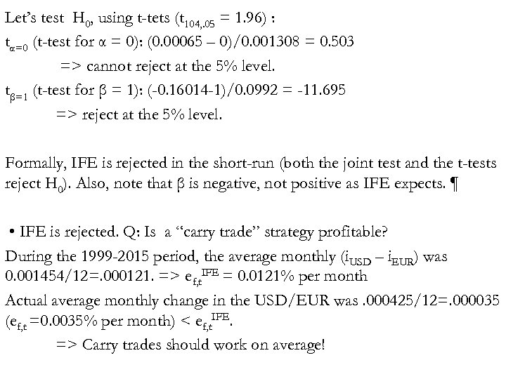 Let’s test H 0, using t-tets (t 104, . 05 = 1. 96) :