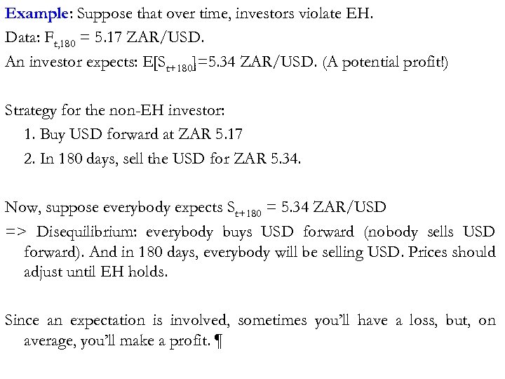 Example: Suppose that over time, investors violate EH. Data: Ft, 180 = 5. 17