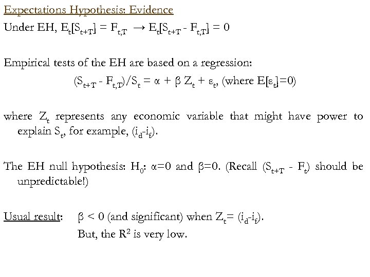 Expectations Hypothesis: Evidence Under EH, Et[St+T] = Ft, T → Et[St+T - Ft, T]