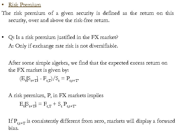  • Risk Premium The risk premium of a given security is defined as