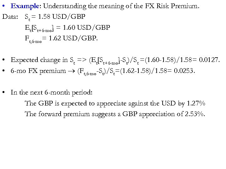  • Example: Understanding the meaning of the FX Risk Premium. Data: St =