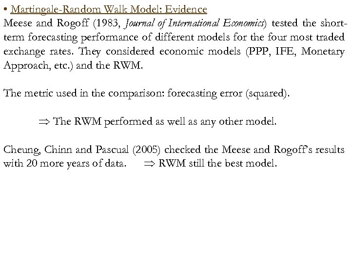  • Martingale-Random Walk Model: Evidence Meese and Rogoff (1983, Journal of International Economics)