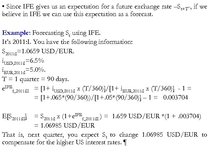  • Since IFE gives us an expectation for a future exchange rate –St+T-,