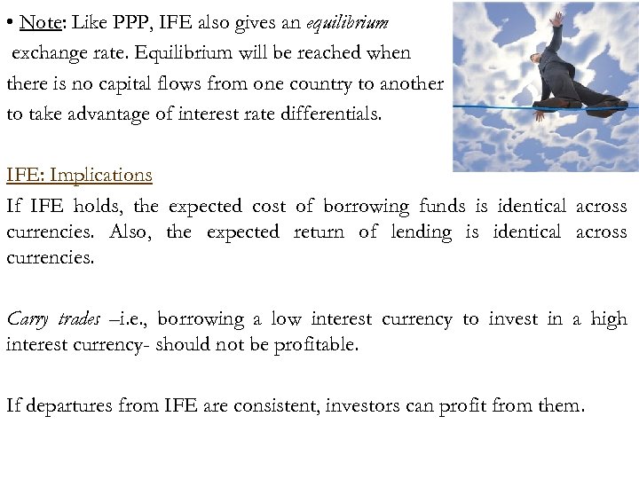  • Note: Like PPP, IFE also gives an equilibrium exchange rate. Equilibrium will