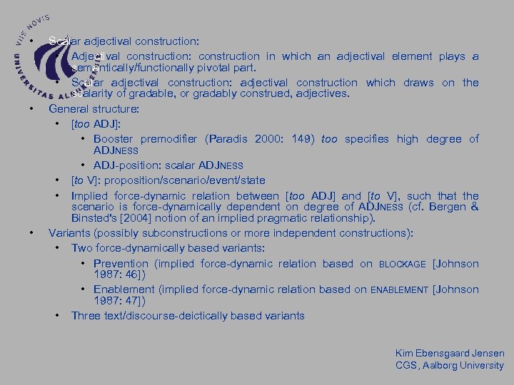  • • • Scalar adjectival construction: • Adjectival construction: construction in which an