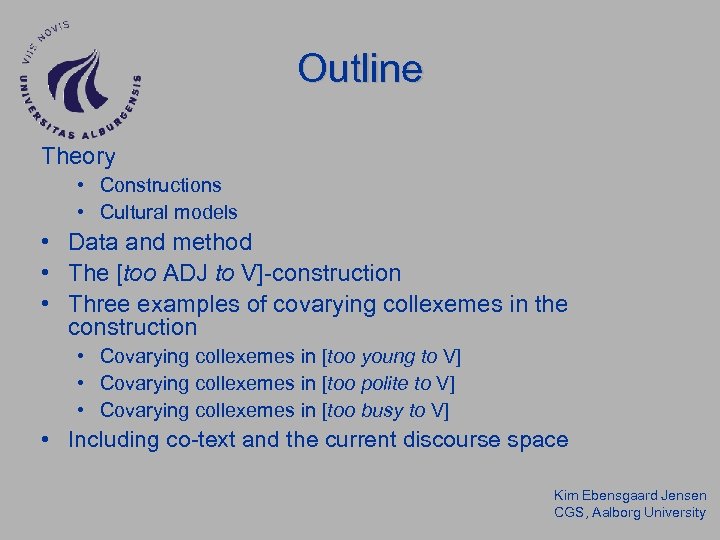 Outline Theory • Constructions • Cultural models • Data and method • The [too