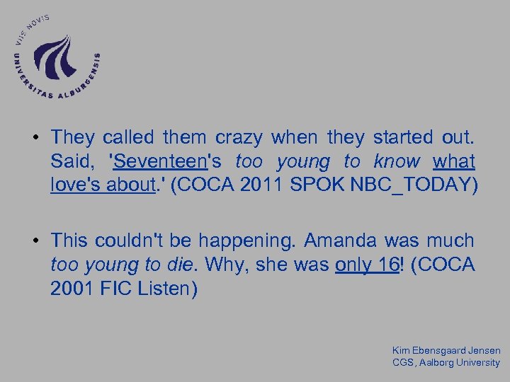  • They called them crazy when they started out. Said, 'Seventeen's too young