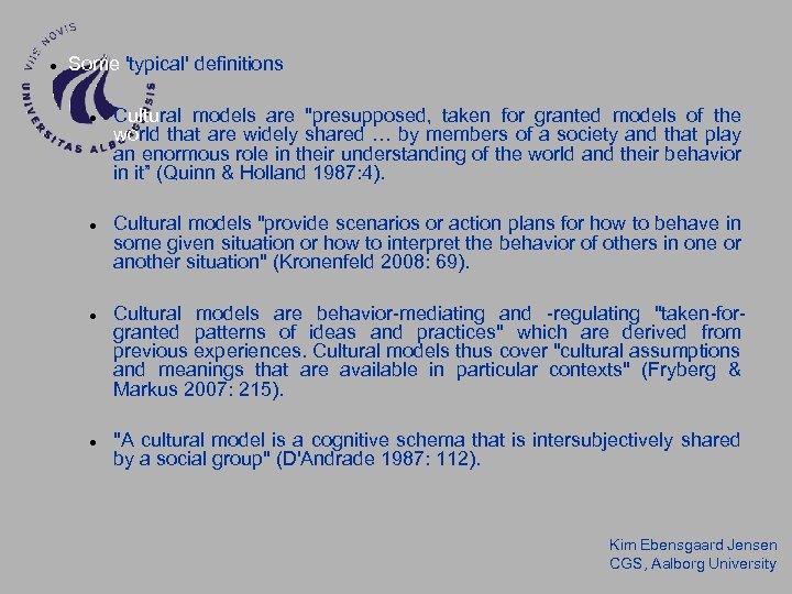  Some 'typical' definitions Cultural models are 