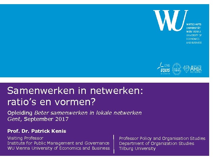 Samenwerken in netwerken: ratio’s en vormen? Opleiding Beter samenwerken in lokale netwerken Gent, September