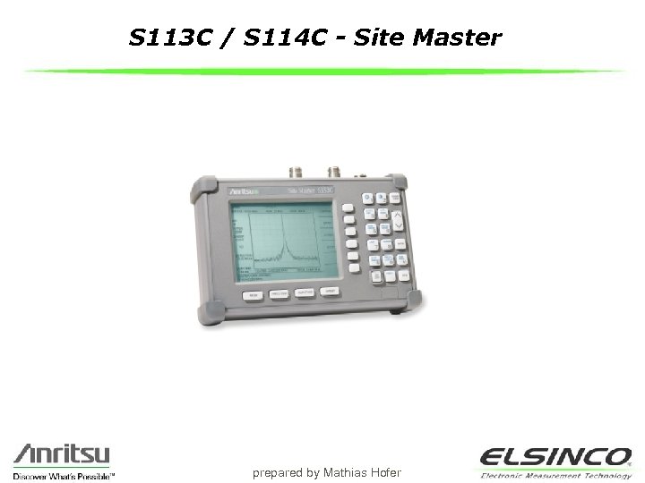 S 113 C / S 114 C - Site Master prepared by Mathias Hofer
