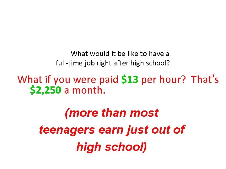 What would it be like to have a full-time job right after high school?