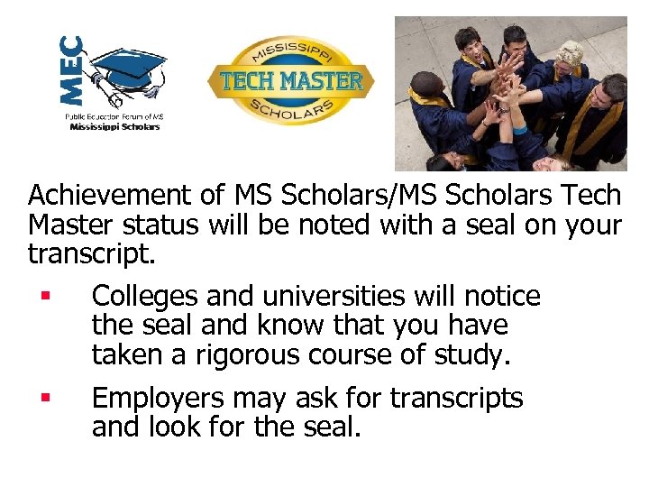 Achievement of MS Scholars/MS Scholars Tech Master status will be noted with a seal