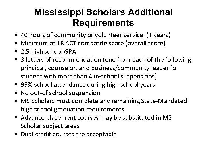 Mississippi Scholars Additional Requirements § § § § § 40 hours of community or