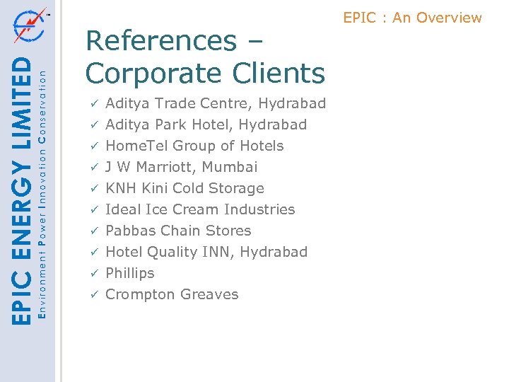 Environment Power Innovation Conservation EPIC ENERGY LIMITED References – Corporate Clients Aditya Trade Centre,