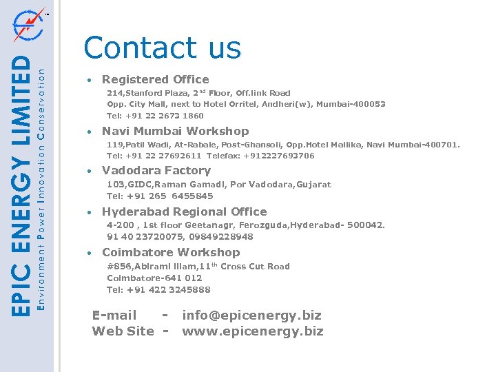 Environment Power Innovation Conservation EPIC ENERGY LIMITED Contact us Registered Office 214, Stanford Plaza,