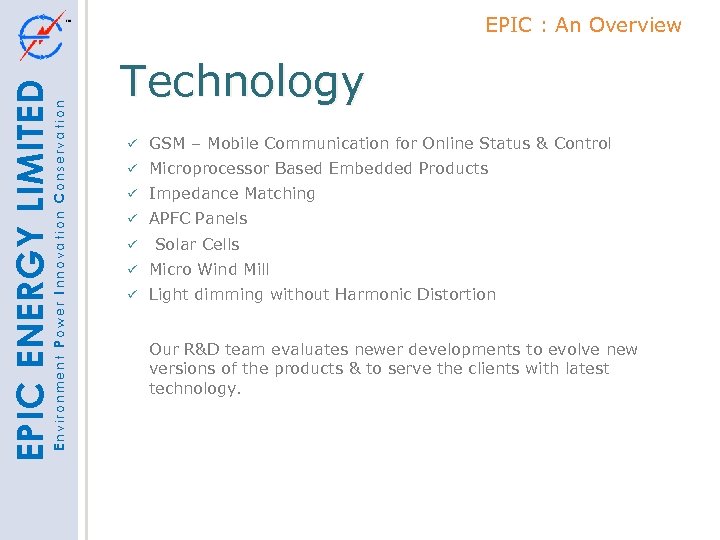 Environment Power Innovation Conservation EPIC ENERGY LIMITED EPIC : An Overview Technology GSM –