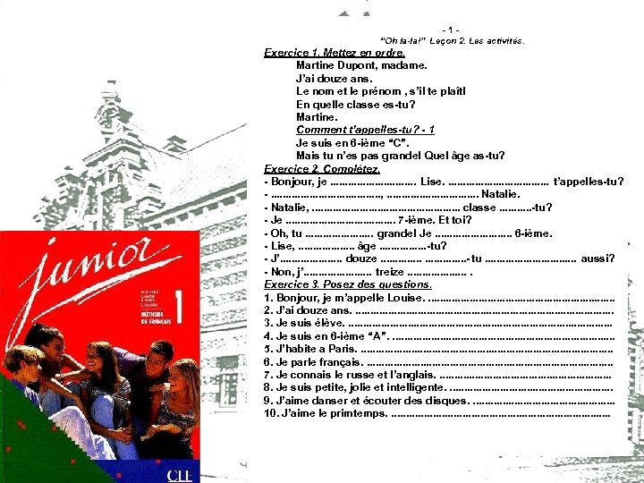 -1“Oh la-la!” Leçon 2. Les activités. Exercice 1. Mettez en ordre. Martine Dupont, madame.
