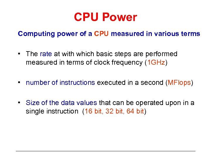 CPU Power Computing power of a CPU measured in various terms • The rate