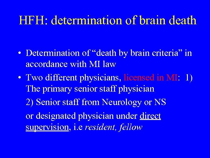 HFH: determination of brain death • Determination of “death by brain criteria” in accordance