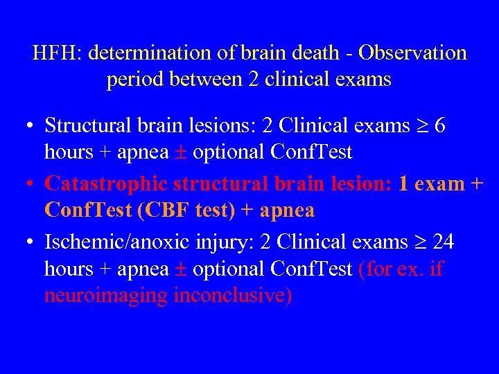 HFH: determination of brain death - Observation period between 2 clinical exams • Structural