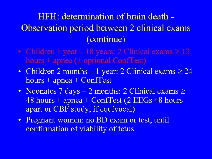 HFH: determination of brain death - Observation period between 2 clinical exams (continue) •