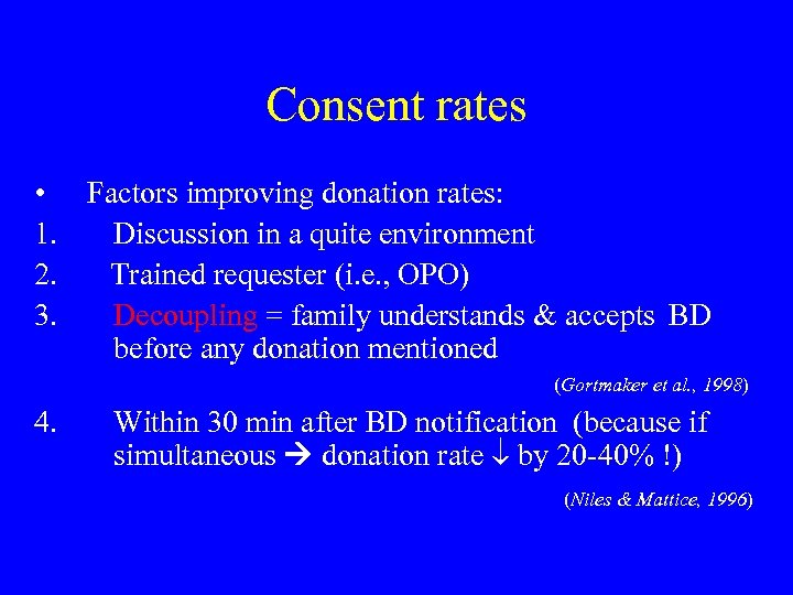 Consent rates • Factors improving donation rates: 1. Discussion in a quite environment 2.
